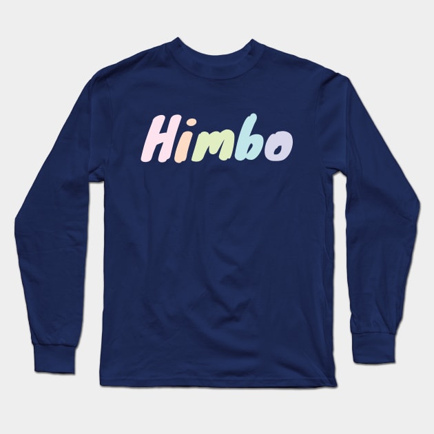 Himbo Pride Long Sleeve T-Shirt by Sticus Design